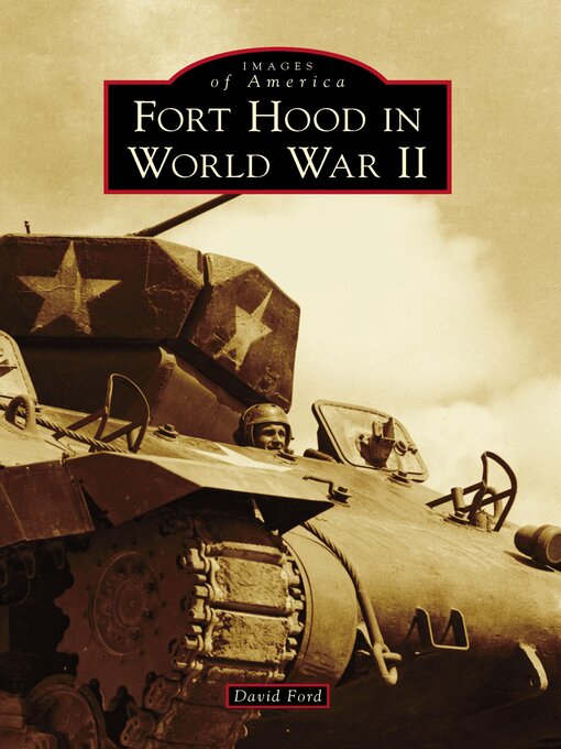 Title details for Fort Hood in World War II by David Ford - Available
